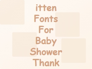Adorable Handwritten Fonts for Baby Shower Thank You Cards