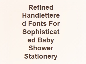 Elegant Script Fonts for Refined Baby Shower Stationery