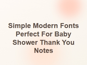 Simple Modern Fonts for Elegant Baby Shower Thank You Notes
